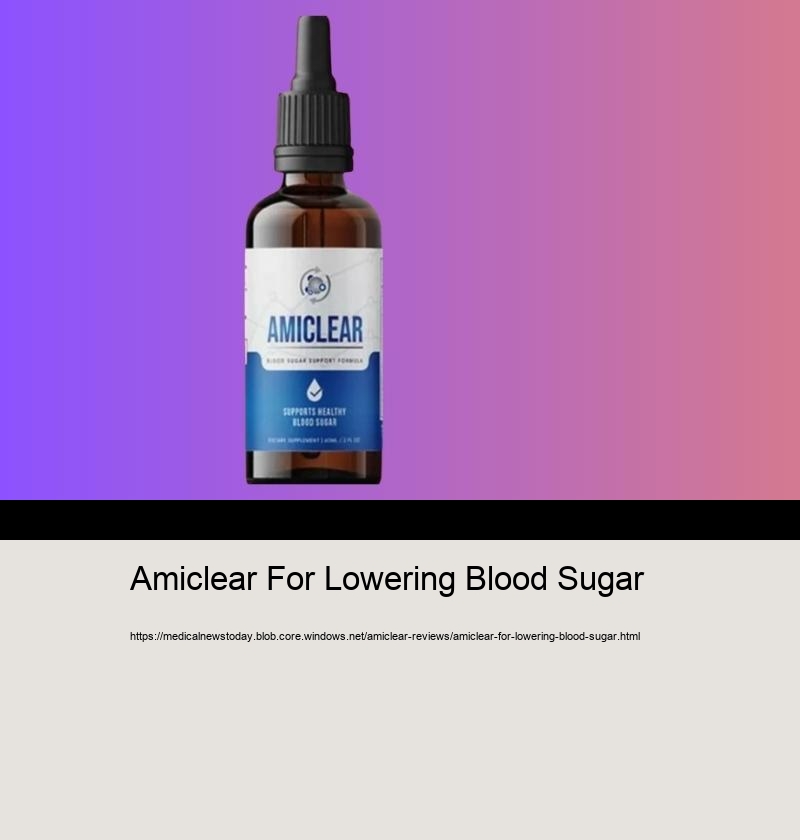 Amiclear For Lowering Blood Sugar