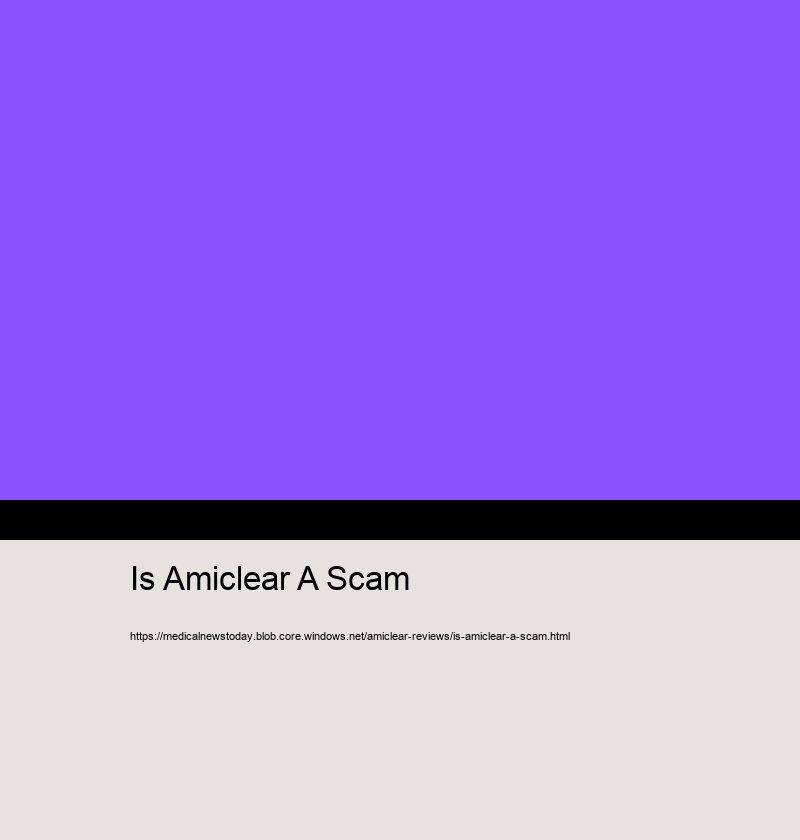 Is Amiclear A Scam