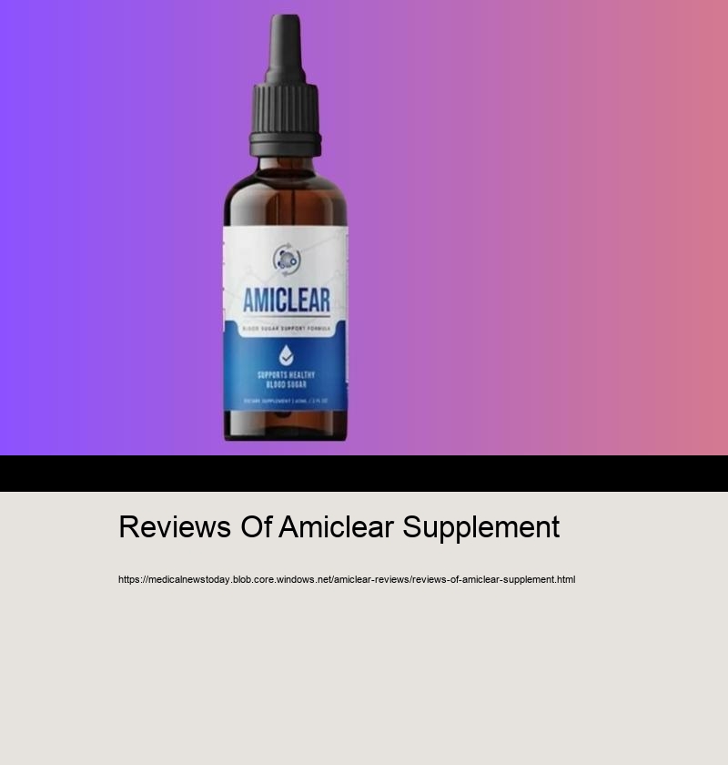 Reviews Of Amiclear Drops